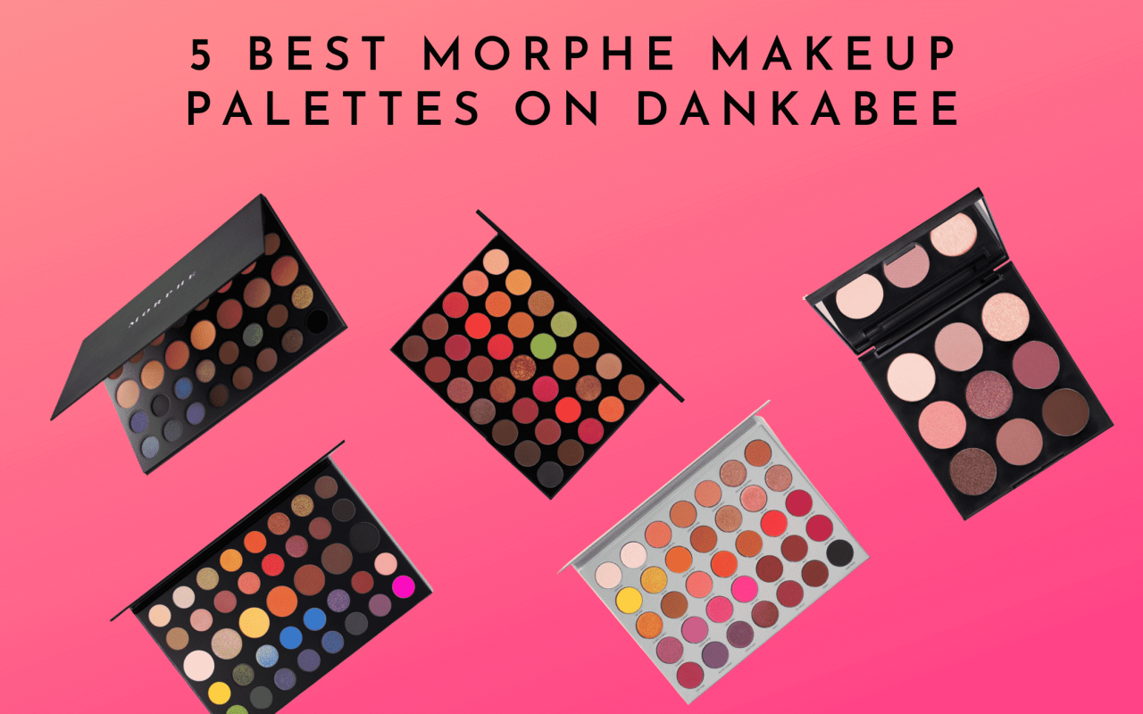 5 Best Morphe Makeup Palettes on Dankabee