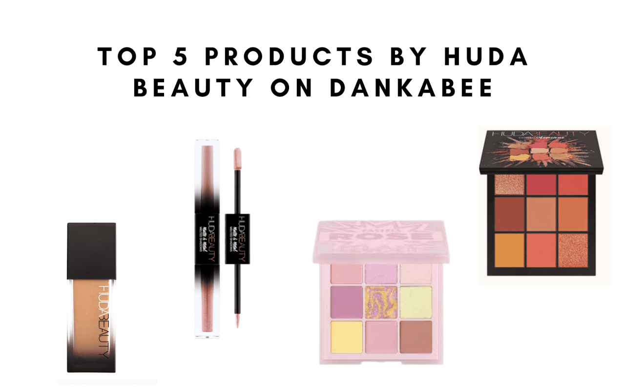 Top 5 Products by Huda Beauty on Dankabee